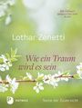 Lothar Zenetti: Wie ein Traum wird es sein, Buch