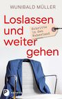 Wunibald Müller: Loslassen und weitergehen, Buch