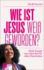 Sarah Vecera: Wie ist Jesus weiß geworden?, Buch