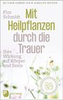 Flor Schmidt: Mit Heilpflanzen durch die Trauer, Buch