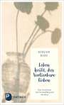 Mirjam Rabe: Leben heißt, das Verlierbare lieben, Buch