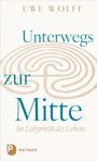 Uwe Wolff: Unterwegs zur Mitte, Buch