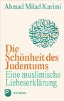 Ahmad Milad Karimi: Die Schönheit des Judentums, Buch