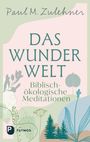 Das Cover zeigt den Titel "Das Wunder Welt" von Paul M. Zulehner, mit botanischen Illustrationen. Verlagslogo: Patmos.