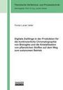 Florian Lukas Vetter: Digitale Zwillinge in der Produktion für die kontinuierliche Chromatographie von Biologika und die Kristallisation von pflanzlichen Stoffen auf dem Weg zum autonomen Betrieb, Buch