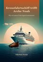 Nikolaus Frank: Kreuzfahrtschiff trifft Arche Noah, Buch