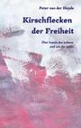 Peter van der Heyde: Kirschflecken der Freiheit, Buch