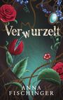 Anna Fischinger: Verwurzelt, Buch