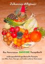 Johannes Allgäuer: Das Smoothie Naturwesen Rezeptbuch Band 1, Buch