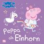 : Peppa Wutz Bilderbuch: Peppa als Einhorn, Buch