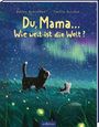 Sabine Bohlmann: Du, Mama ... Wie weit ist die Welt?, Buch
