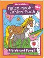 : Malen nach Zahlen : Mein dickes Malen-nach-Zahlen-Buch - Pferde und Ponys, Buch