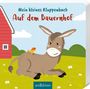 : Mein kleines Klappenbuch - Auf dem Bauernhof, Buch