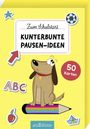 : Zum Schulstart - Kunterbunte Pausen-Ideen, Buch