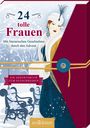 : 24 tolle Frauen. Mit literarischen Geschichten durch den Advent, Buch