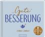 : Gute Besserung - Alles Liebe!, Buch