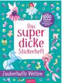 : Das superdicke Stickerheft - Zauberhafte Welten, Buch