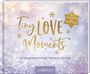 : Tiny Love Moments, Buch