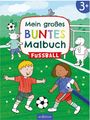 : Mein großes buntes Malbuch - Fußball, Buch