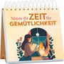 : Nimm dir Zeit für Gemütlichkeit, Buch