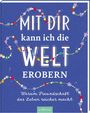: Mit dir kann ich die Welt erobern, Buch