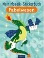 "Mein Mosaik-Stickerbuch Fabelwesen" in verspielter Schrift. Drache in buntem Mosaikstil spuckt Feuer.