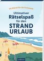 "101 Rätsel für die Ferienzeit. Ultimativer Rätselspaß für den Strandurlaub." Illustration: Menschen am Strand mit Sonnenschirmen.