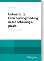 : Unterstützte Entscheidungsfindung in der Betreuungspraxis, Buch