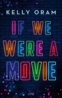 Kelly Oram: If we were a movie, Buch