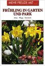 Mehr Freude mit ... Frühling in Garten und Park, Buch