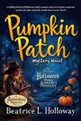 Beatrice L. Holloway: Pumpkin Patch Mystery Novel, Buch