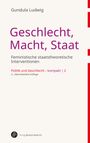 Gundula Ludwig: Geschlecht, Macht, Staat, Buch