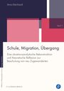 Anna Cornelia Reinhardt: Schule, Migration, Übergang, Buch