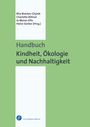 : Handbuch Kindheit, Ökologie und Nachhaltigkeit, Buch