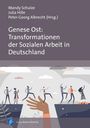 : Genese Ost: Transformationen der Sozialen Arbeit in Deutschland, Buch