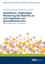 : Detailliertes, langfristiges Monitoring des Bedarfes an und Angebotes von Gesundheitsberufen, Buch