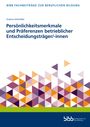 : Persönlichkeitsmerkmale und Präferenzen betrieblicher Entscheidungsträger/-innen, Buch