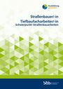 : Straßenbauer/StraßenbauerinTiefbaufacharbeiter/Tiefbaufacharbeiterin, Buch