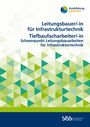 : Leitungsbauer für Infrastrukturtechnik/Leitungsbauerin für InfrastrukturtechnikTiefbaufacharbeiter/Tiefbaufacharbeiterin, Buch