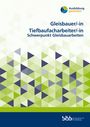 : Gleisbauer/GleisbauerinTiefbaufacharbeiter/Tiefbaufacharbeiterin, Buch