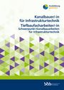 : Kanalbauer für Infrastrukturtechnik/Kanalbauerin für InfrastrukturtechnikTiefbaufacharbeiter/Tiefbaufacharbeiterin, Buch