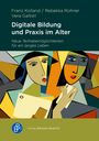 Franz Kolland: Digitale Bildung und digitale Praxis im Alter, Buch