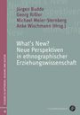 : What's New? Neue Perspektiven in ethnographischer Erziehungswissenschaft, Buch