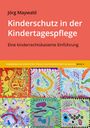 Jörg Maywald: Kinderschutz in der Kindertagespflege, Buch