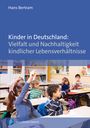 Hans Bertram: Kinder in Deutschland: Vielfalt und Nachhaltigkeit kindlicher Lebensverhältnisse, Buch