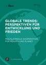 Globale Trends: Perspektiven für Entwicklung und Frieden. Multilaterale Kooperation für Mensch und Planet. Hellblaues Design mit Weltkarte.