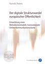 Yannik Peters: Der digitale Strukturwandel europäischer Öffentlichkeit, Buch