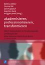 Bettina Völter et al. (Hrsg.), "akademisieren, professionalisieren, transformieren", SAGE-Hochschulen, 2. Auflage.