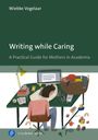 Wiebke Vogelaar: Writing While Caring, Buch