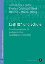 „LSBTIQ* und Schule. Grundlagenwissen für professionelles pädagogisches Handeln.“ Autoren: Fütty, Klenk, Götschel.